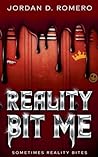 Reality Bit Me (Sometimes Reality Bites)
