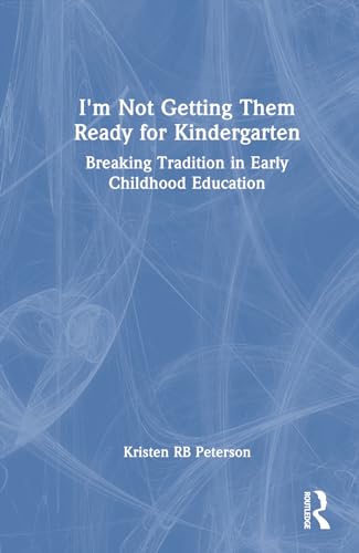 I'm Not Getting Them Ready for Kindergarten (Paperback)