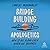 Bridge-building Apologetics: How to Get Along Even When We Disagree