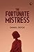 The Fortunate Mistress