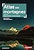 Atlas des montagnes. Espace...