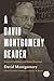 A David Montgomery Reader by David W. Montgomery