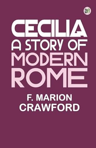 Cecilia: A Story of Modern Rome