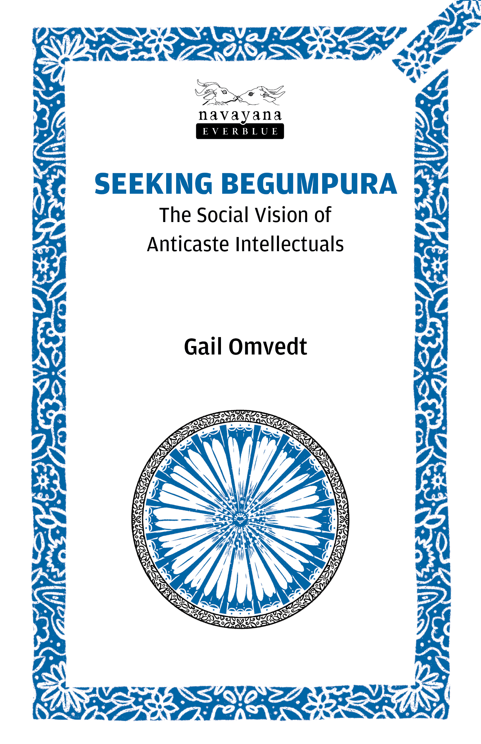 Seeking Begumpura: The Social Vision of Anticaste Intellectuals