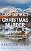 A Lake District Christmas Murder: The intriguing English cozy crime series (Lake District Mysteries Book 14)