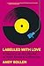 Labelled with Love: A Histo...
