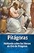 Pitágoras: Hablando sobre los Versos de Oro de Pitágoras (Spanish Edition)