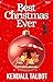 Best Christmas Ever by Kendall Talbot