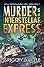 Murder on the Interstellar Express (Bell Begrudgingly Solves It)