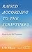 Raised according to the Scriptures by S D Ellison