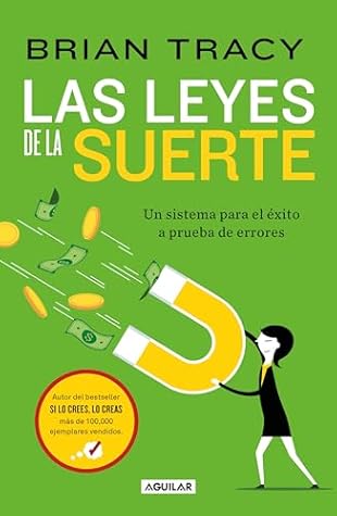 Las leyes de la suerte: Un sistema para el éxito a prueba de errores / The Laws of Luck : The Success System That Never Fails (Spanish Edition)
