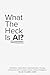 What The Heck Is AI?