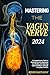 Mastering The Vagus Nerve: ...