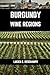 Burgundy Wine Regions: A connoisseurs guide to History, Origin, Flavors and Wine Regions of Burgundy (Books on Wine Regions)