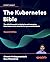The Kubernetes Bible: The d...