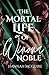 The Mortal Life of Winona N...