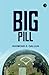 Big Pill