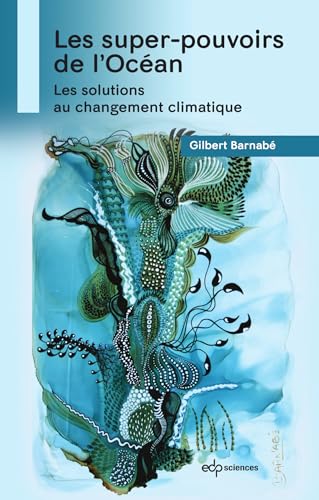Les super-pouvoirs de l’océan: Les solutions au changement climatique (French Edition)