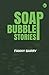 Soap-Bubble Stories