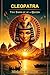 Cleopatra: The Dawn of a Queen