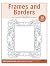 Frames and Borders Line Art Patterns for Carving, Pyrography & Crafts (Fox Chapel Publishing) 15 Original Designs by Lora Irish Featuring Floral, Heart, Wheat, and Nature-Inspired Designs