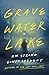 Gravewater Lake