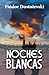 NOCHES BLANCAS: Novela sentimental (de los recuerdos de un soñador) (Spanish Edition)