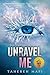 Unravel Me by Tahereh Mafi Unravel Me by Tahereh Mafi