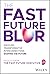 The Fast Future Blur by The Fast Future Executive