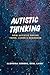 Autistic Thinking by Alondra B Rogers-Clements