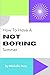 How To Have A Not Boring Summer by Michelle Terry