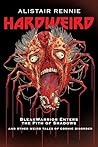 Hardweird: Bleakwarrior Enters the Pith of Shadows and Other Tales of Cosmic Disorder