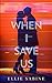 When I Save Us