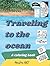 Traveling to the ocean - co...