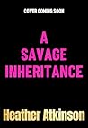 A Savage Inheritance