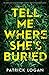 Tell Me Where She's Buried (Striker and Frost, #1)