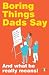 Boring Things Dad Says: The...