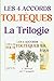 LES 4 ACCORDS TOLTÈQUES: La Trilogie (French Edition)