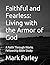 Faithful and Fearless: Livi...