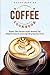 Coffee Cookbook: Explore Ta...