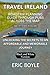 Travel Ireland: Road Trip Planning Guide Through Pubs Across the Map (Our 1st Ten Days in Ireland): Unlocking the Secrets to an Affordable and Memorable Journey