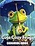 Cute Cozy Frogs Coloring Bo...