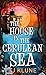 The House in the Cerulean Sea by T.J. Klune
