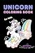 Unicorn Coloring Book For K...