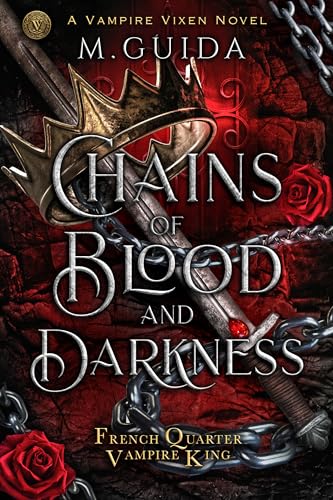 Chains of Blood and Darkness (French Quarter Vampire King, #1)