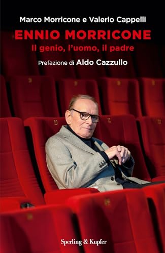 Ennio Morricone: Il genio, l'uomo, il padre (Kindle Edition)