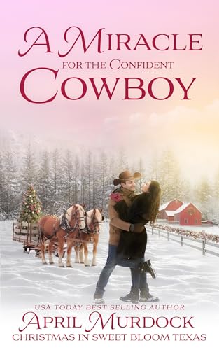A Miracle for the Confident Cowboy (Love in Sweet Bloom #9)