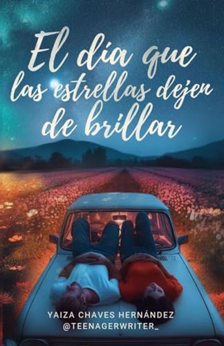 El día que las estrellas dejen de brillar (Spanish Edition)