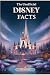Disney Fun & Interesting Facts by Max Galaxy