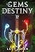 The Gems of Destiny